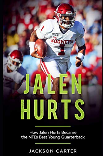 Jalen Hurts: How Jalen Hurts Became the NFL's Best Young Quarterback (The NFL's Best Quarterbacks) von Independently published
