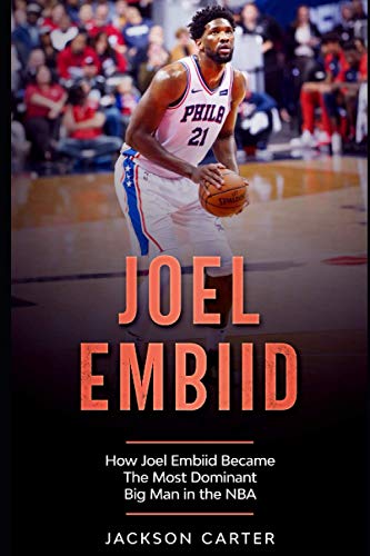 Joel Embiid: How Joel Embiid Became The Most Dominant Big Man In the NBA (The NBA's Most Explosive Players) von Independently published