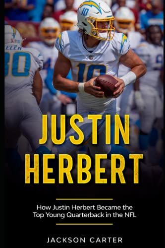Justin Herbert: How Justin Herbert Became the Top Young Quarterback in the NFL (The NFL's Best Quarterbacks) von Independently published
