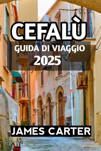 Cefalù Guida Di Viaggio 2025 von Independently published