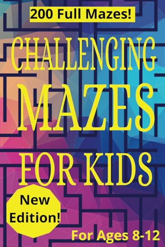 Challenging Mazes for Kids: 200 Full Maze for Kids! A complete puzzle adventure von Independently published