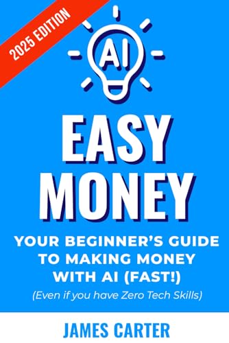 EASY MONEY: Easily Make Passive Income with AI Fast! von Independently published