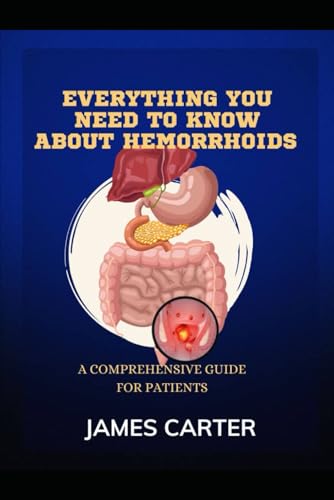 EVERYTHING YOU NEED TO KNOW ABOUT HEMORRHOIDS von Independently published