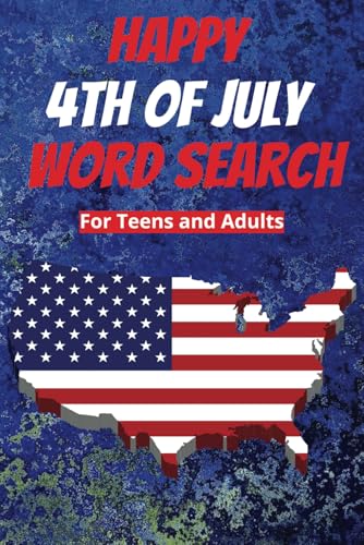 Happy 4th of July Word Search: 50 Entertaining U.S. Independence Day Puzzles | Large Print Edition for Teens and Adults von Independently published