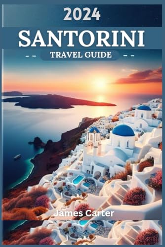 Santorini Travel Guide: Discover the Greece's Must - Visit Places for Family Fun, Adventures, Local Cuisines, Wonders of Nature and Hidden Gems beyond Fira and Oia. A Tourist's Handbook von Independently published
