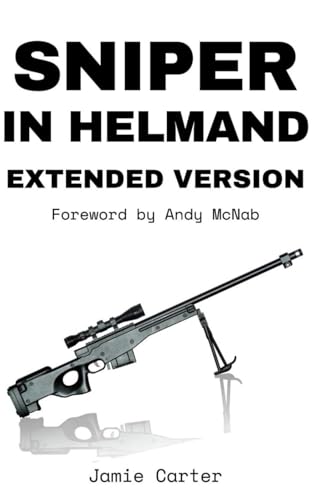 Sniper In Helmand: The Extended Version von Independently published