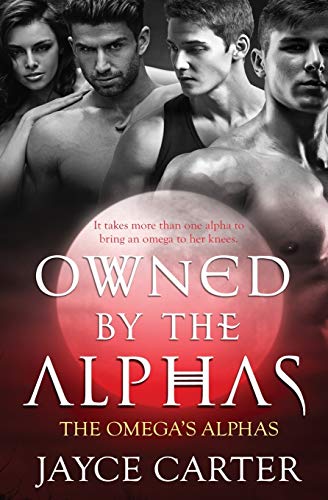 Owned by the Alphas (The Omega's Alphas, Band 1) von Totally Bound Publishing