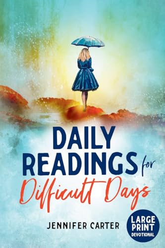 Daily Readings for Difficult Days Large Print Devotional: Daily Devotions for Christian Women going through Difficult Times (Large Print Devotionals for Senior Women) von Hope Books Ltd
