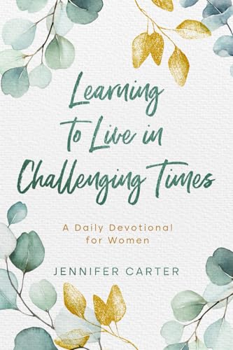 Learning to Live in Challenging Times : A Daily Devotional for Women: How To Trust God When Life Doesn’t Go As Planned : A Bible Study on the Book of Ruth with Reflection Questions Learning to Live in Challenging Times : A Daily Devotional for Women: How To Trust God When Life Doesn’t Go As Planned : A Bible Study on the Book of Ruth with Reflection Questions von Hope Books Ltd