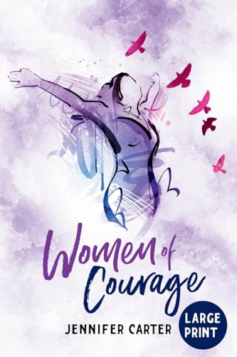 Women of Courage Large Print Edition: A Large Print Daily Devotional for Women - The Remarkable Untold Stories Of Thirty-One Women of the Bible: 31 ... (Large Print Devotionals for Senior Women) Women of Courage Large Print Edition: A Large Print Daily Devotional for Women - The Remarkable Untold Stories Of Thirty-One Women of the Bible: 31 ... (Large Print Devotionals for Senior Women) von Hope Books Ltd