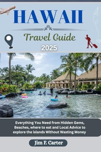 HAWAII TRAVEL GUIDE: Everything You Need from Hidden Gems, Beaches, where to eat and Local Advice to explore the islands Without Wasting Money (Jim the Globe Trotter(ENGL), Band 20) von Independently published