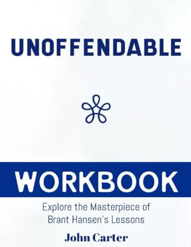 Unoffendable Workbook: Explore The Masterpiece OF Brant Hansen's Lessons Unoffendable Workbook: Explore The Masterpiece OF Brant Hansen's Lessons von Independently published