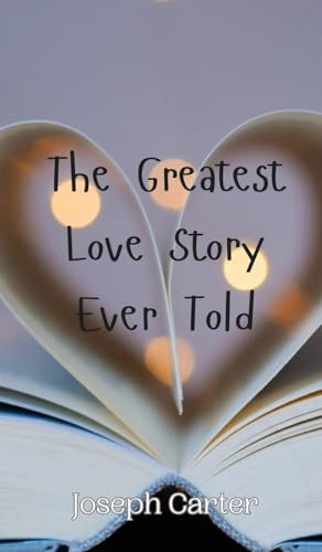 The Greatest Love Story Ever Told von Creative Arts Management OÜ