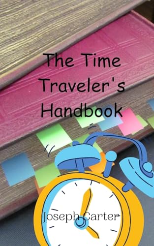 The Time Traveler's Handbook von Creative Arts Management OÜ