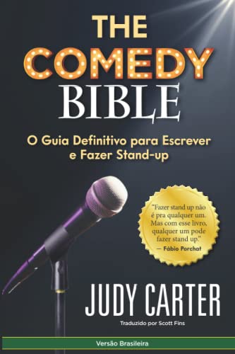 The Comedy Bible: O Guia Definitvo para Escrever e Fazer Stand-up