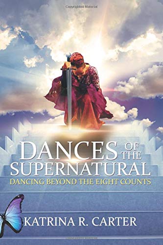 Dances of the Supernatural: A Guide to Dancing Beyond the Eight Counts von Eagles Global Publishing