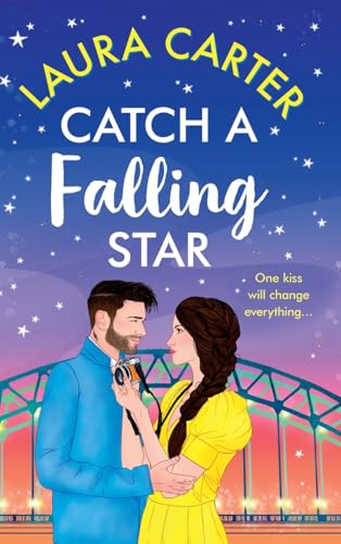 Catch a Falling Star: A sweet second chance romance with a celebrity MMC and a wedding setting from Laura Carter Catch a Falling Star: A sweet second chance romance with a celebrity MMC and a wedding setting from Laura Carter von Boldwood Books Ltd