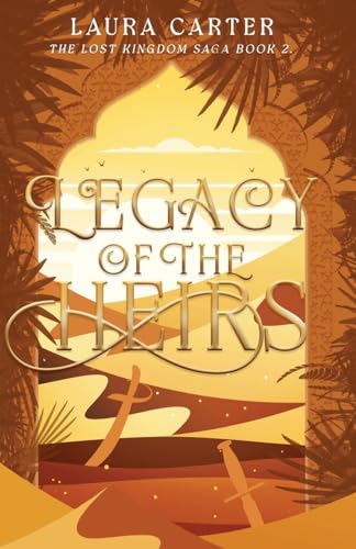 Legacy of the Heirs (The Lost Kingdom Saga, Band 2)