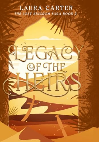 Legacy of the Heirs (The Lost Kingdom Saga, Band 2) von Laura Carter