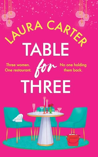 Table for Three: A deliciously romantic read from Laura Carter for 2025 von Boldwood Books Ltd