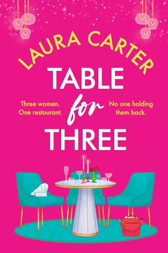 Table for Three: A deliciously romantic read from Laura Carter for 2025 von Boldwood Books Ltd