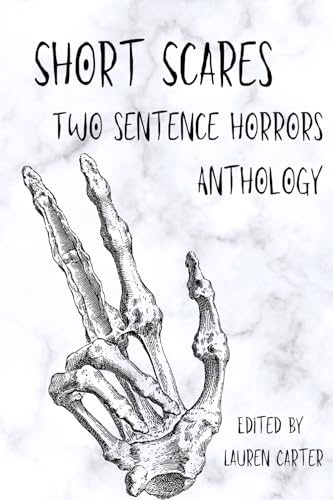 Short Scares: Two Sentence Horrors Anthology von Independently Published