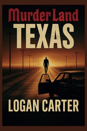 Murder Land: Texas: True Crime Stories from the Lone Star State Murder Land: Texas: True Crime Stories from the Lone Star State von Independently published