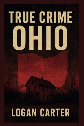 True Crime: Ohio True Crime: Ohio von Independently published