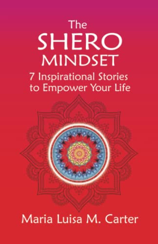 The SHEro Mindset: 7 Inspirational Stories to Empower Your Life von O'Leary Publishing