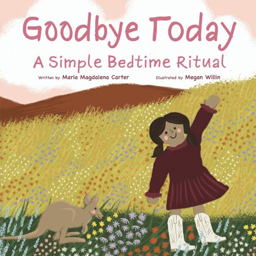 Goodbye Today: A Simple Bedtime Ritual von Miriam Laundry Publishing