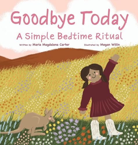 Goodbye Today: A Simple Bedtime Ritual von Miriam Laundry Publishing