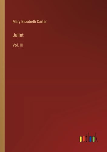 Juliet: Vol. III von Outlook Verlag