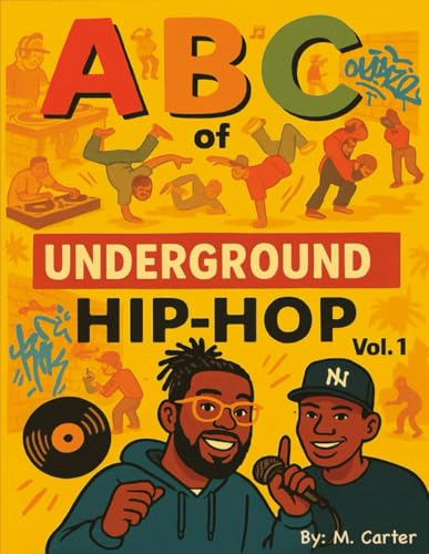 ABC's of Underground Hip-Hop: Vol. 1 (ABC's of Hip Hop and Rock & Roll, Band 1) von Independently published