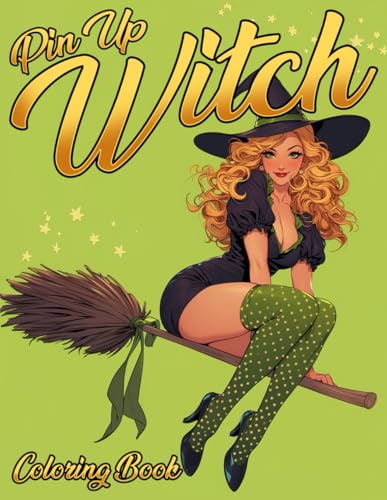 Pin-Up Witch Coloring Book: Glamorous Witches Coloring Pages Enchanting Spellcasters with Vintage1950s-Inspired Styles Illustrations for Adults Creative Relaxation von Independently published
