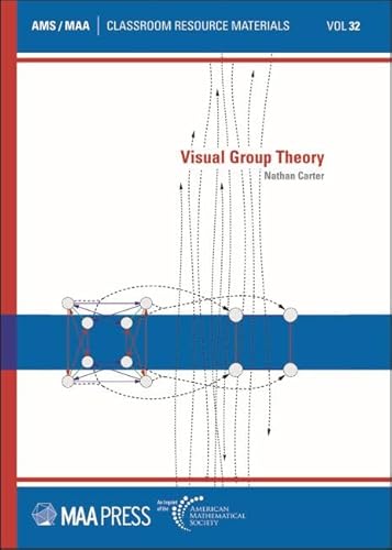 Visual Group Theory (Classroom Resource Materials, 32) von American Mathematical Society