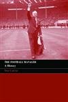 The football manager: A History (Sport in the Global Society) von Routledge