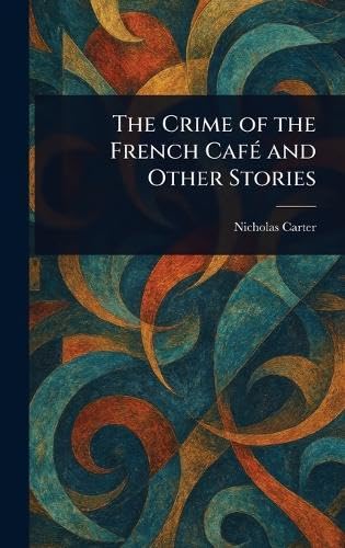 The Crime of the French Café and Other Stories von Anson Street Press
