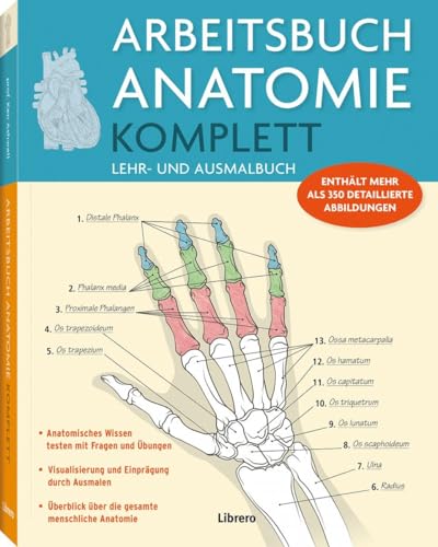 Arbeitsbuch Anatomie Komplett: Lehr- und Ausmalbuch - enthält mehr als 350 detaillierte Abbildungen Arbeitsbuch Anatomie Komplett: Lehr- und Ausmalbuch - enthält mehr als 350 detaillierte Abbildungen