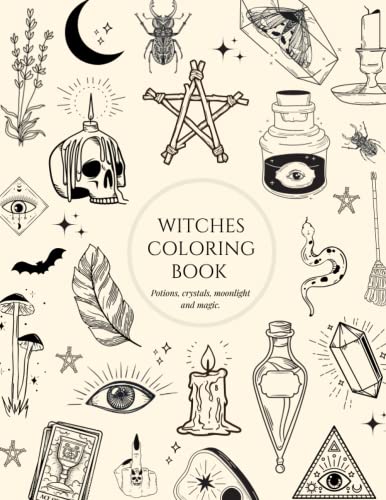 A WITCHES COLORING BOOK:: Adult Coloring Book Of Potions, Nature, Magic & Spells