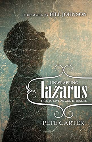 Unwrapping Lazarus: Free to live as God intended von River Publishing & Media Ltd
