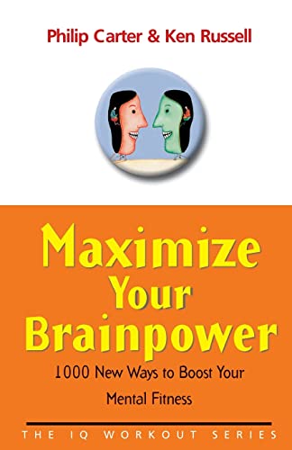Maximize Your Brainpower: 1000 New Ways To Boost Your Mental Fitness (The IQ Workout Series) von Wiley