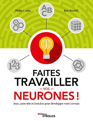Faites travailler vos neurones !: Jeux, casse-tête et exercices pour développer votre cerveau von EYROLLES