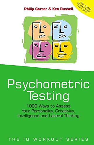 Psychometric Testing: 1000 Ways to Assess Your Personality, Creativity, Intelligence and Lateral Thinking (The IQ Workout Series) von Wiley