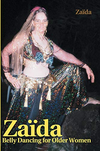 Zaida: Belly Dancing for Older Women von iUniverse