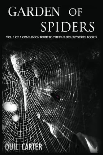 Garden of Spiders Volume 1: A Companion Book to The Fallocaust Series Book 3