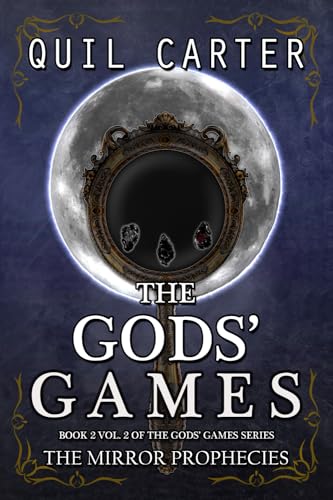 The Mirror Prophecies Volume 2 (The Gods' Games Series) von Independently published