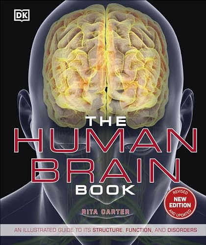 The Human Brain Book: An Illustrated Guide to its Structure, Function, and Disorders (DK Human Body Guides)