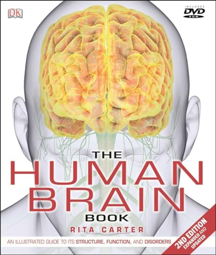 The Human Brain Book: An Illustrated Guide to its Structure, Function, and Disorders