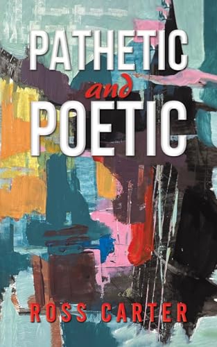Pathetic and Poetic von Austin Macauley Publishers