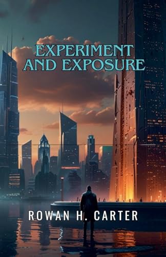 Experiment and Exposure von Rowan H. Carter